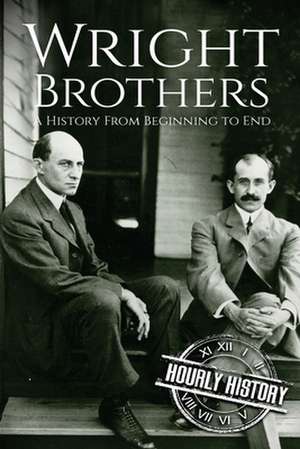 The Wright Brothers de Hourly History