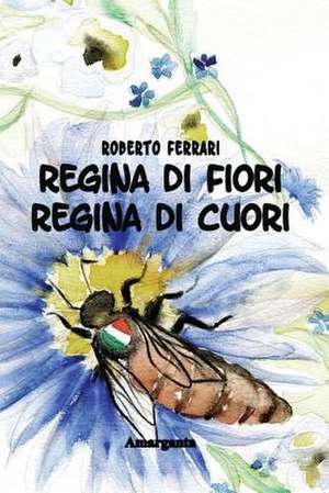 Regina Di Fiori, Regina Di Cuori de Roberto Ferrari