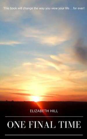 One Final Time de Elizabeth Hill