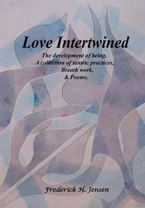 Love Intertwined de Jensen, Mr Frederick Hale