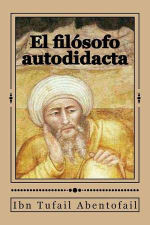 El Filosofo Autodidacta de Ibn Tufail Abentofail