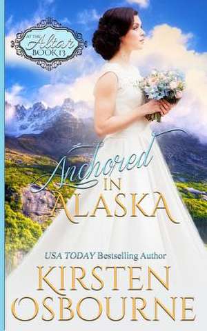 Anchored in Alaska de Kirsten Osbourne