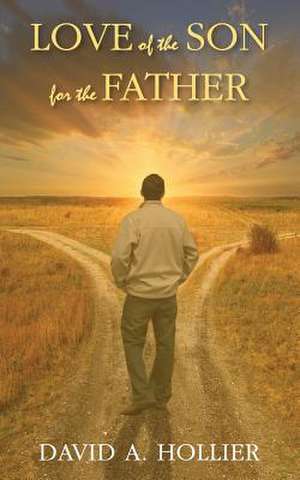 Love of the Son for the Father....... Revised de David A. Hollier