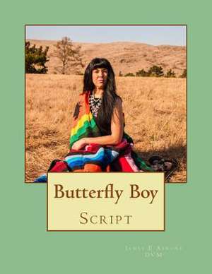 Butterfly Boy Script de James E. Aarons DVM