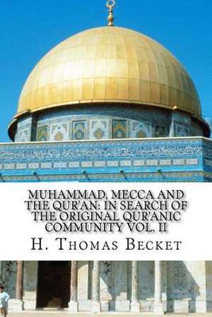 Muhammad, Mecca and the Qur'an de Becket, H. Thomas