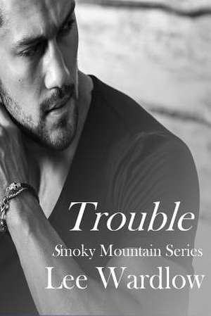 Trouble de Lee Wardlow