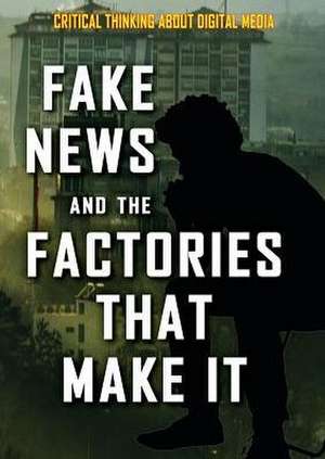 Fake News and the Factories That Make It de Kristina Lyn Heitkamp