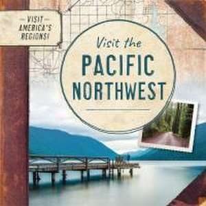 Visit the Pacific Northwest de Kathryn Walton