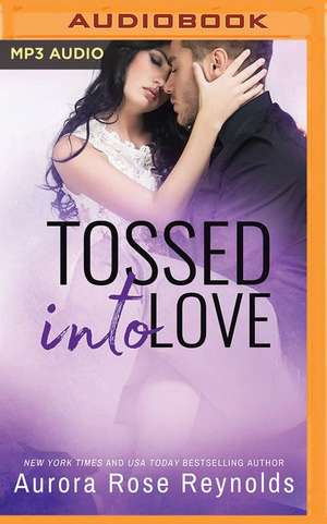 Tossed Into Love de Aurora Rose Reynolds