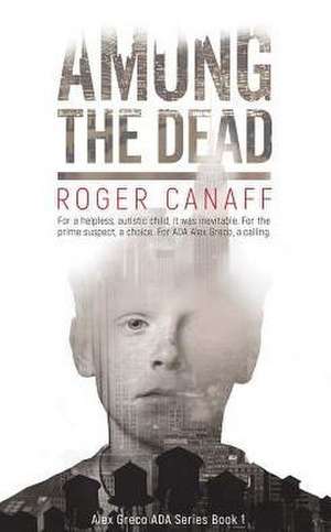 Among the Dead de Roger a. Canaff