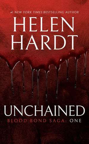 Unchained: Blood Bond Saga Volume 1 de Helen Hardt