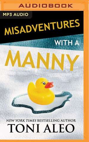 Misadventures with a Manny de Toni Aleo