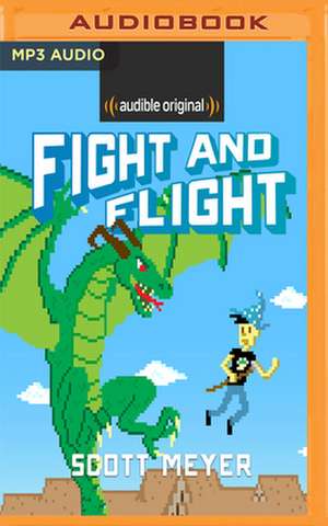 Fight and Flight de Scott Meyer