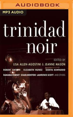 Trinidad Noir de Lisa Allen-Agostini (Editor)