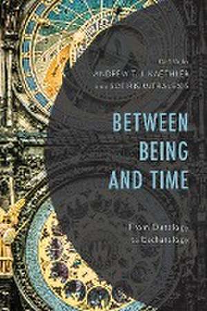 Between Being and Time de Andrew T. J. Kaethler