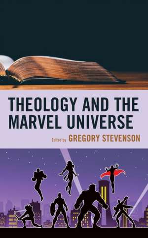 THEOLOGY AND THE MARVEL UNIVERSE