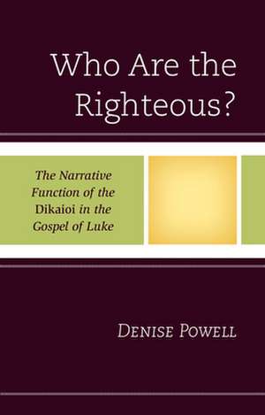 Who Are the Righteous? de Denise Powell