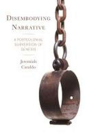 Cataldo, J: Disembodying Narrative de Jeremiah Cataldo