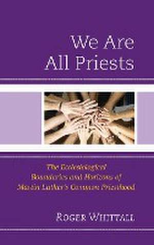 We Are All Priests de Roger Whittall