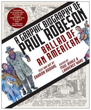 Ballad of an American: A Graphic Biography of Paul Robeson de Sharon Rudahl