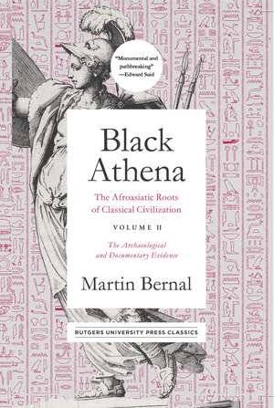 Black Athena: The Afroasiatic Roots of Classical Civilization Volume II: The Archaeological and Documentary Evidence de Martin Bernal