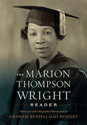 The Marion Thompson Wright Reader: Edited and with a Biographical Introduction by Graham Russell Gao Hodges de Graham Russell Gao Hodges