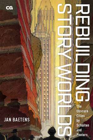 Rebuilding Story Worlds: The Obscure Cities by Schuiten and Peeters de Professor Jan Baetens