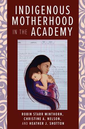 Indigenous Motherhood in the Academy de Robin Zape-tah-hol-ah Minthorn