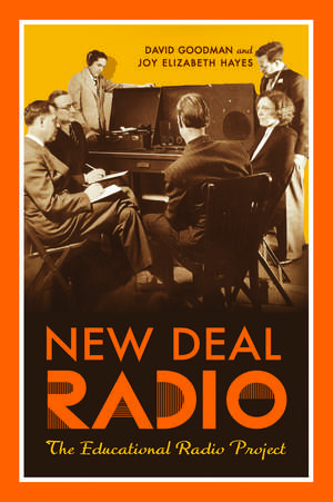 New Deal Radio: The Educational Radio Project de David Goodman