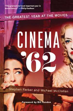 Cinema '62: The Greatest Year at the Movies de Stephen Farber