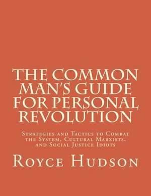 The Common Man's Guide for Personal Revolution de Hudson, Royce Max