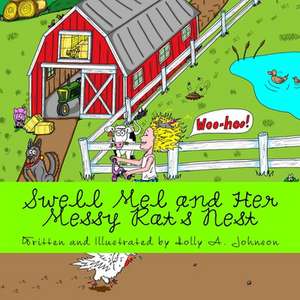 Swell Mel and Her Messy Rat's Nest de Holly A. Johnson