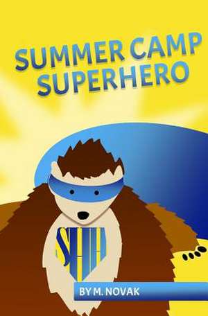 Summer Camp Superhero de M. Novak