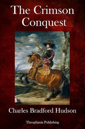 The Crimson Conquest de Bradford Hudson, Charles