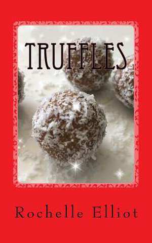 Truffles de Rochelle Elliot