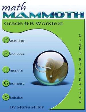 Math Mammoth Grade 6-B Worktext de Maria Miller