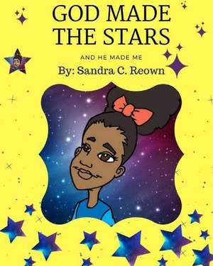 God Made the Stars and He Made Me de Reown, Sandra Cato