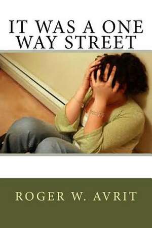 It Was a One Way Street de Avrit, Mr Roger W.