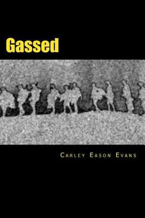 Gassed de Carley Eason Evans