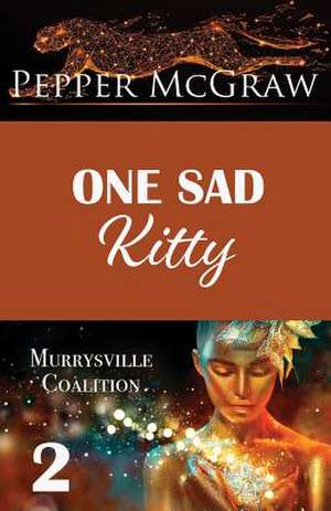 One Sad Kitty de McGraw, Pepper