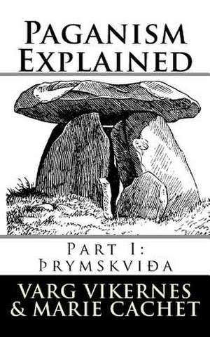 Paganism Explained: Part I: Thrymskvida de Varg Vikernes