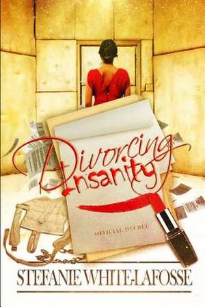 Divorcing Insanity de White-Lafosse, Stefanie