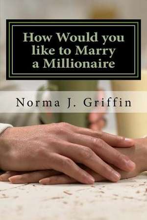 How Would You Like to Marry a Millionaire de Norma Griffin