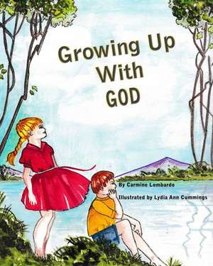 Growing Up with God de Carmine Lombardo