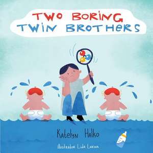 Two Boring Twin Brothers de Halko, Katelyn