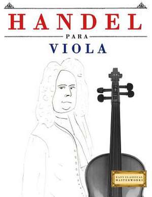 Handel Para Viola de Easy Classical Masterworks