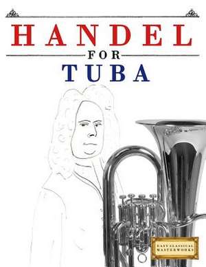 Handel for Tuba de Easy Classical Masterworks