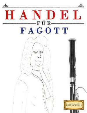 Handel Fur Fagott de Easy Classical Masterworks