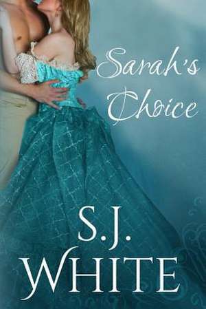 Sarah's Choice de S. J. White