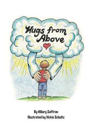 Hugs from Above de Hillary Saffran